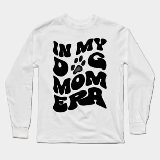 In my dog mom era -black Long Sleeve T-Shirt